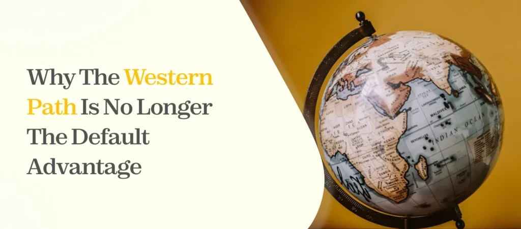 Why The Western Path Is No Longer the Default Advantage